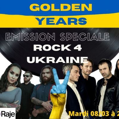 GOLDEN YEARS /// Spécial Rock 4 Ukraine